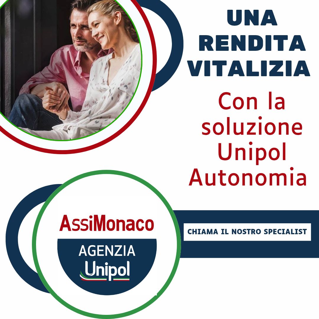 UNA RENDITA VITALIZIA CON LA SOLUZIONE UNIPOL AUTONOMIA