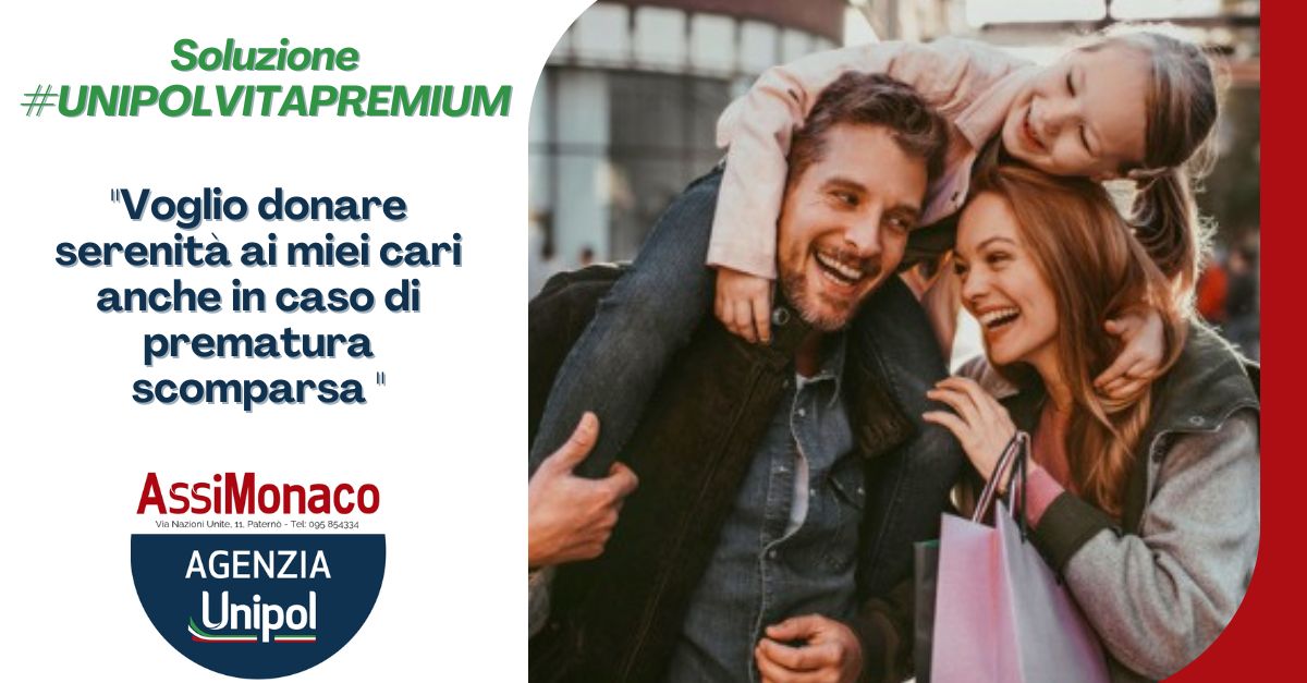 UnipolVitaPremium: la piu’ “amata” dai nostri clienti